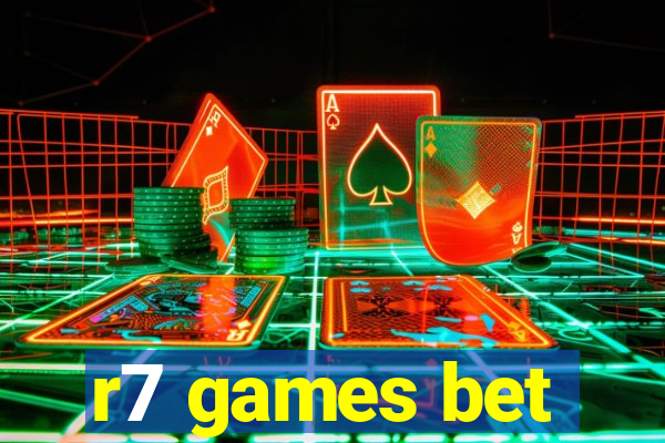 r7 games bet